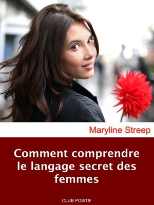 cover image of Comment comprendre le langage secret des femmes